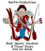 Renfro Productions Boat, Sports, Vacation & Travel Shows - click for details